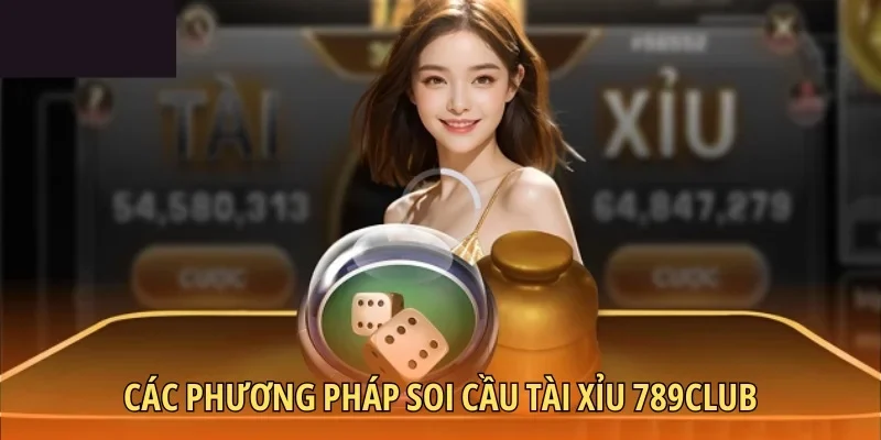 Các phương pháp soi cầu tài xỉu 789Club