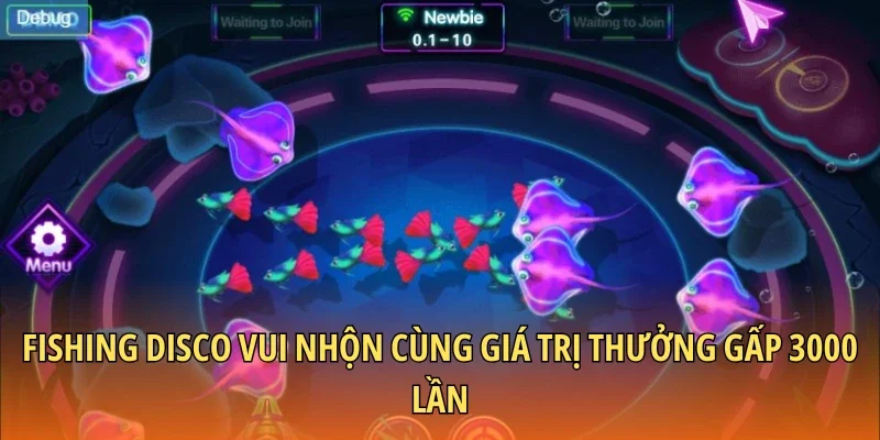 Fishing Disco vui nhộn cùng giá trị thưởng gấp 3000 lần