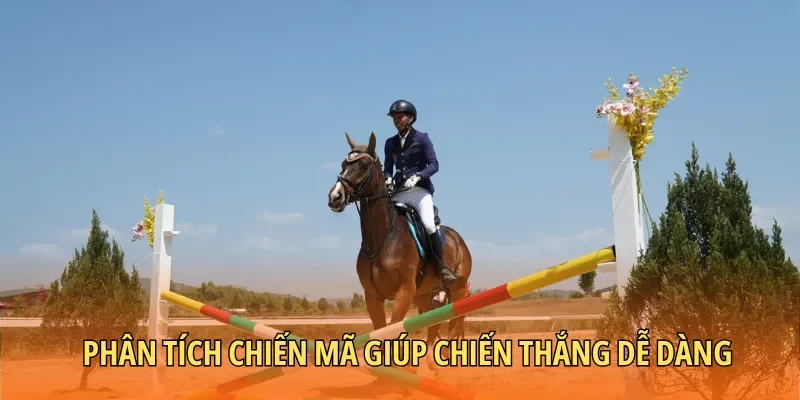 Phân tích chiến mã giúp chiến thắng dễ dàng